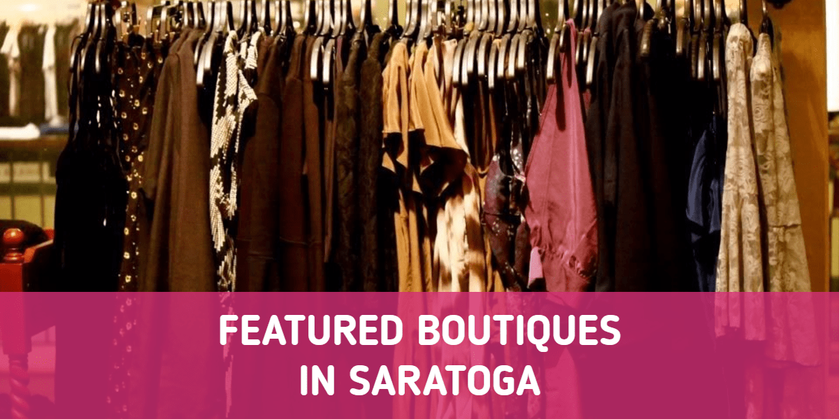 Shops in Saratoga: Featured Boutiques